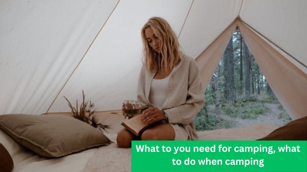 What to you need for camping, what to do when camping!